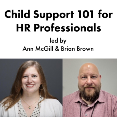 2025-08-19 - Child Support 101 for HR Professionals (Virtual Event )