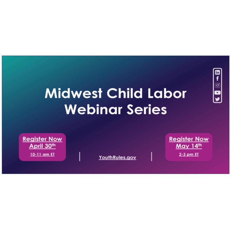 Other HR events: Midwest Child Labor Webinar Series: Child Labor:  Safe for the Summer